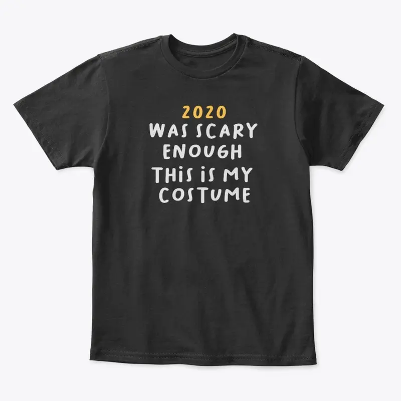 2020 Was Scary Enough Funny Halloween 