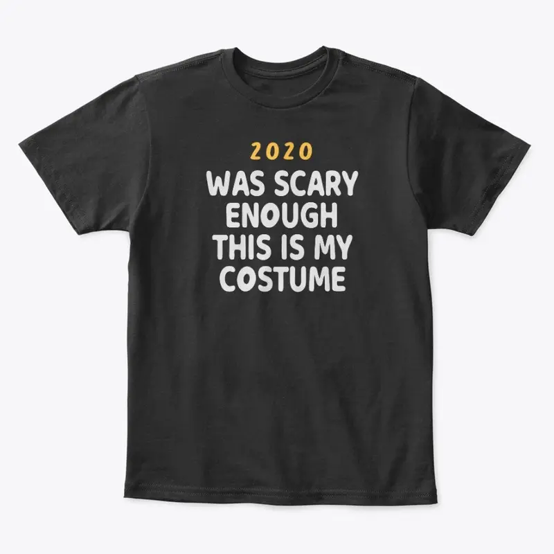 2020 Was Scary Enough  Funny Halloween 