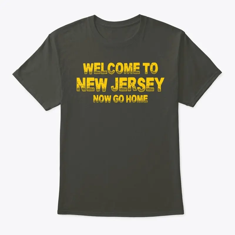 Welcome to New Jersey now go home